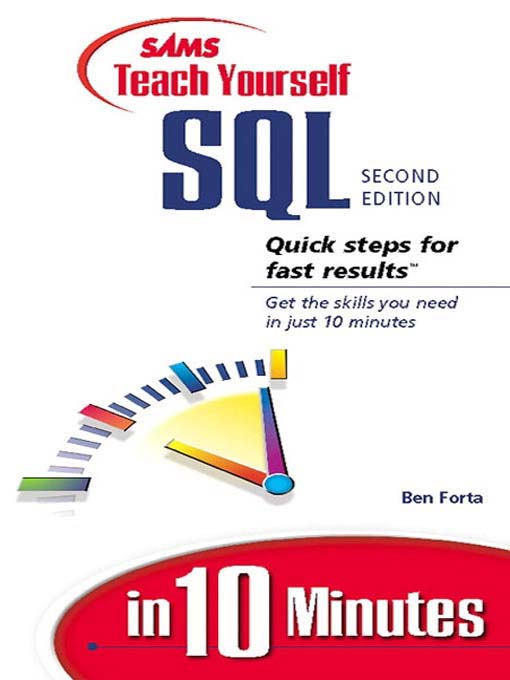 Title details for Sams Teach Yourself SQL in 10 Minutes by Ben Forta - Available